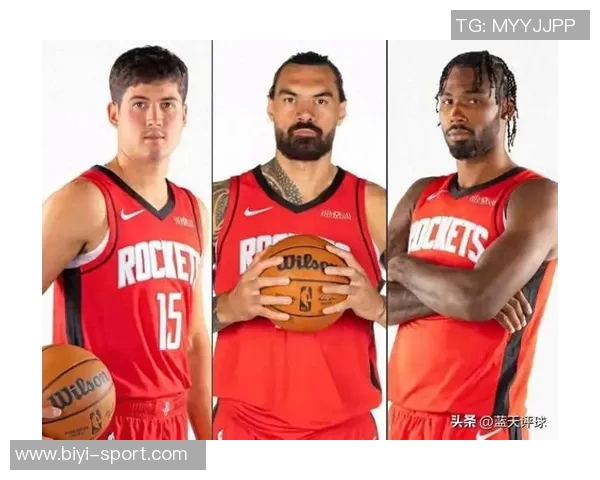 火箭队锋线实力惊人潜在首发身高与臂展均超常引发关注